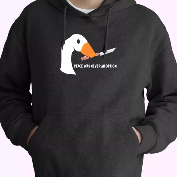 Peace Was Never An Option Funny Goose Fashionable Hoodie