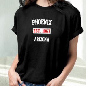 Phoenix Est 1867 Arizona Fashionable T Shirt