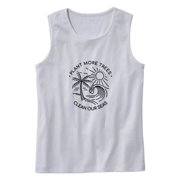 Plant More Trees Clean The Seas Earth Day Tank Top
