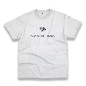 Plants Are Friends Casual Earth Day T Shirt 4