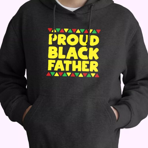 Proud Black Father Hoodie Father Day Gift