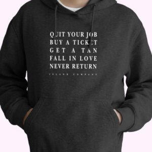 Quit Your Job Buy A Ticket Island Company 70s Basic Hoodie