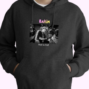 Rakim Paid In Full Rapper Quote Hoodie