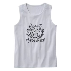 Respect Mother Nature Earth Day Tank Top 4