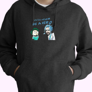 Rick And Morty Cosplay You Never Be A Hero Essential Hoodie