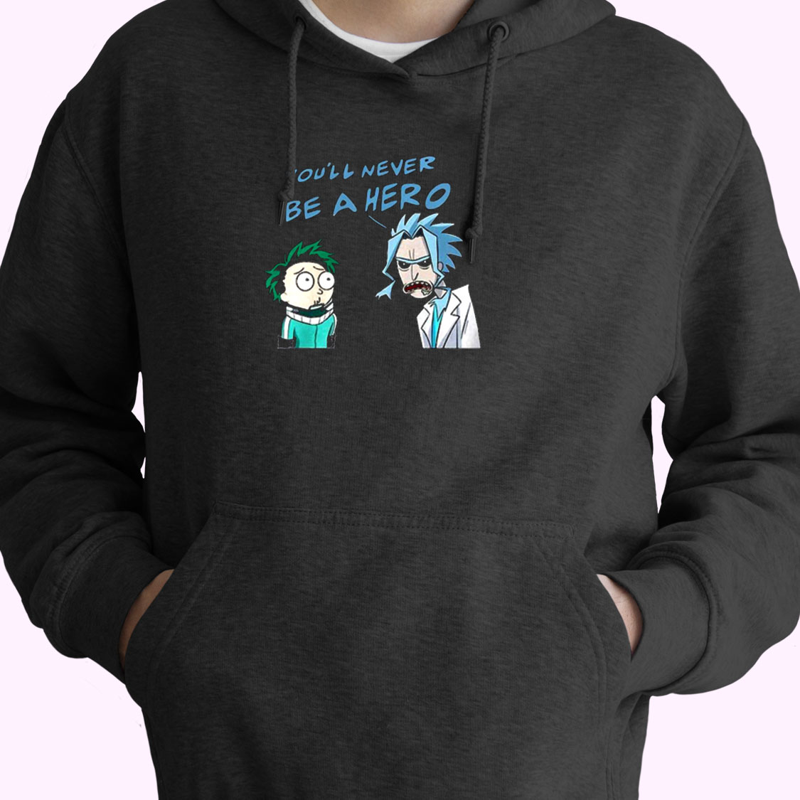 Rick And Morty Cosplay You Never Be A Hero Essential Hoodie Rick And Morty Cosplay You Never Be A Hero Essential Hoodie