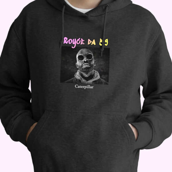 Royce Da 59 Caterpillar Rapper Quote Hoodie