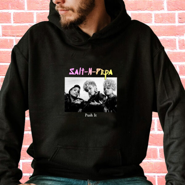 Salt N Pepa Push It Rapper Quote Hoodie