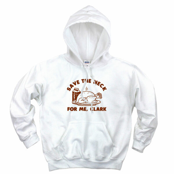 Save The Neck For Me Clark Aesthetic Graphic Hoodie