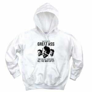 She’s Got A Great Ass Aesthetic Graphic Hoodie
