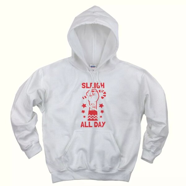 Sleigh All Day Ugly Christmas Hoodie