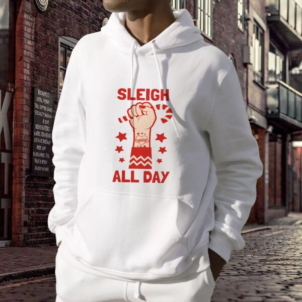 Sleigh All Day Ugly Christmas Hoodie