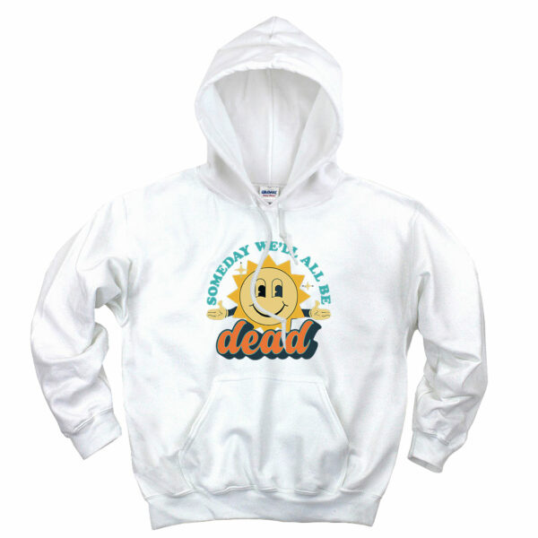 Someday We’ll All Be Dead Retro Aesthetic Graphic Hoodie