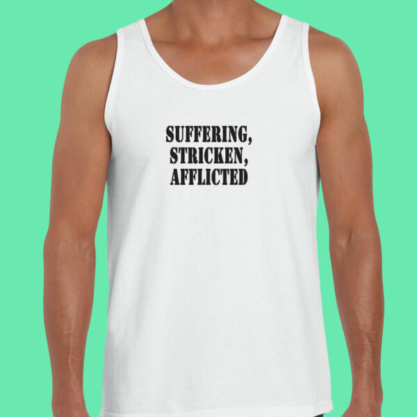 Suffering Stricken Afflicted Recession Quote Tank Top