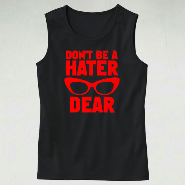 Tank Top Don’t Be A Hater Dear 90s Style