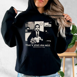 That’s What She Said The Office Michael Scott Funny Hoodie Streetwear