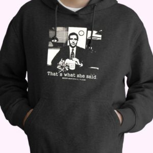Thats What She Said The Office Michael Scott Funny Hoodie Streetwear 4