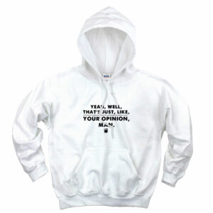 That’s Your Opinion Man Quote Aesthetic Graphic Hoodie