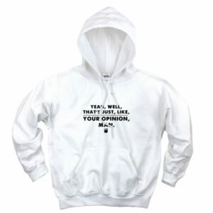 That’s Your Opinion Man Quote Aesthetic Graphic Hoodie