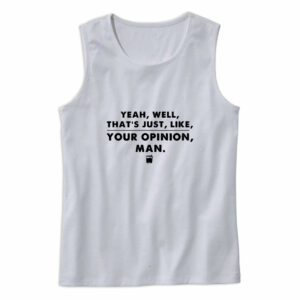 That’s Your Opinion Man Quote Tank Top Outfit