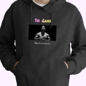 The Game Hate It Or Love It Rapper Quote Hoodie 4