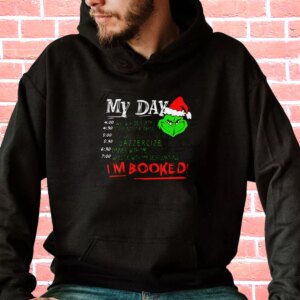 The Grinch My Day I’m Booked Hoodie Xmas Outfits