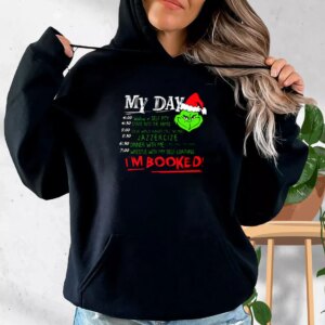 The Grinch My Day I'm Booked Hoodie Xmas Outfits 3