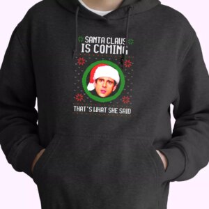 The Office Santa Is Coming Hoodie Xmas Outfits