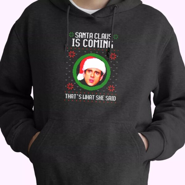 The Office Santa Is Coming Hoodie Xmas Outfits