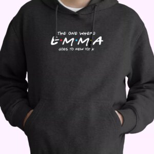 The One Where Emma Goes To New York Fashionable Hoodie