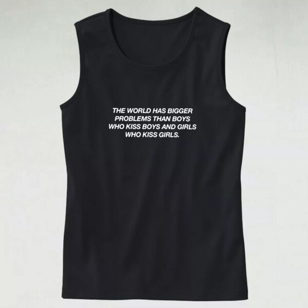 The World Has Bigger Problems Than Boys Quote Aesthetic Tank top