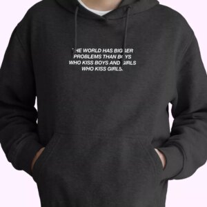 The World Has Bigger Problems Than Boys Quote Fashionable Hoodie