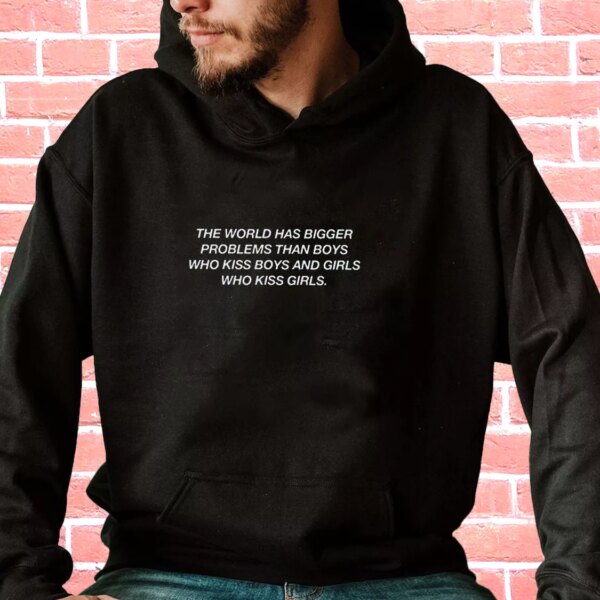The World Has Bigger Problems Than Boys Quote Fashionable Hoodie