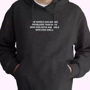 The World Has Bigger Problems Than Boys Quote Fashionable Hoodie 4
