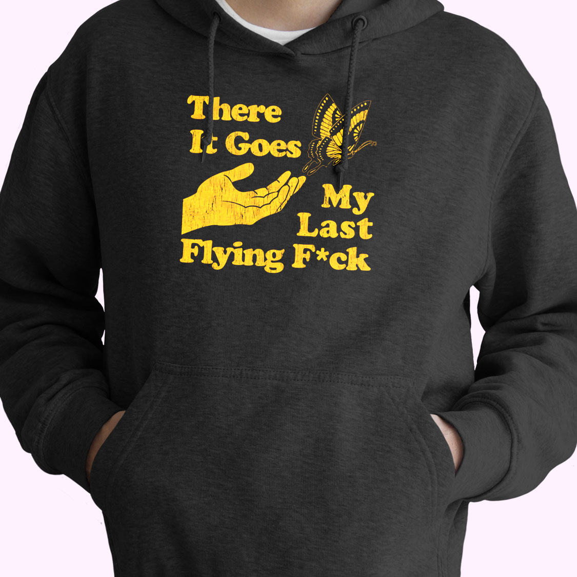 There Does My Last Flying Fuck Funny Hoodie Streetwear There Does My Last Flying Fuck Funny Hoodie Streetwear