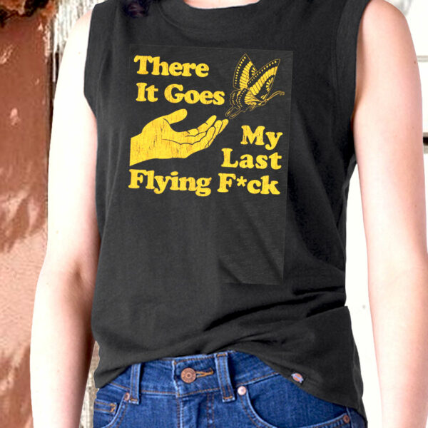 There Does My Last Flying Fuck Funny Tank Top