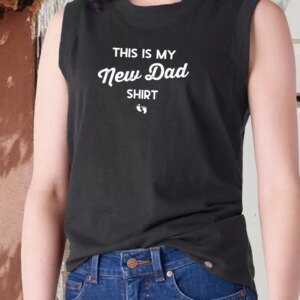 This Is My New Dad Shirt Dad Gym Tank Top