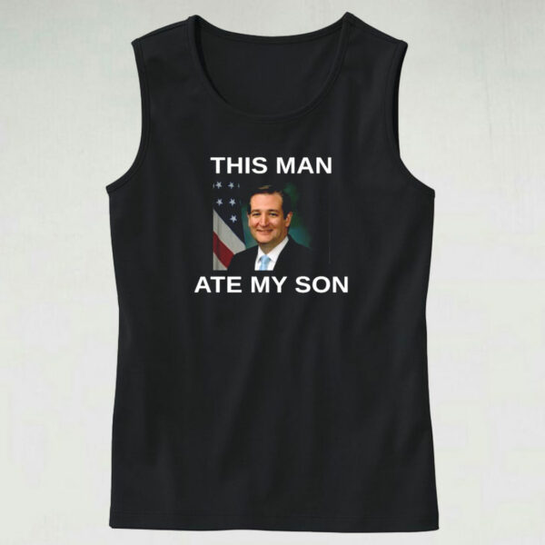 This Man Ate My Son Funny Tank Top