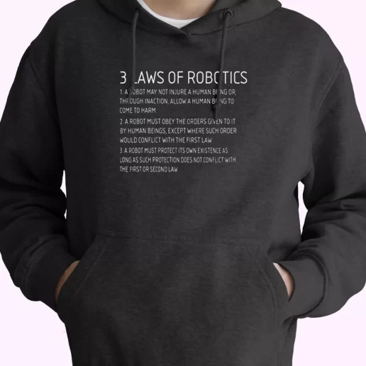 Three Laws Of Robotics Fashionable Hoodie Three Laws Of Robotics Fashionable Hoodie