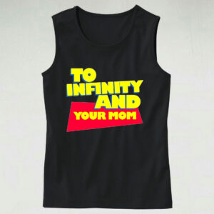To Infinity And Your Mom Cute Tank Top