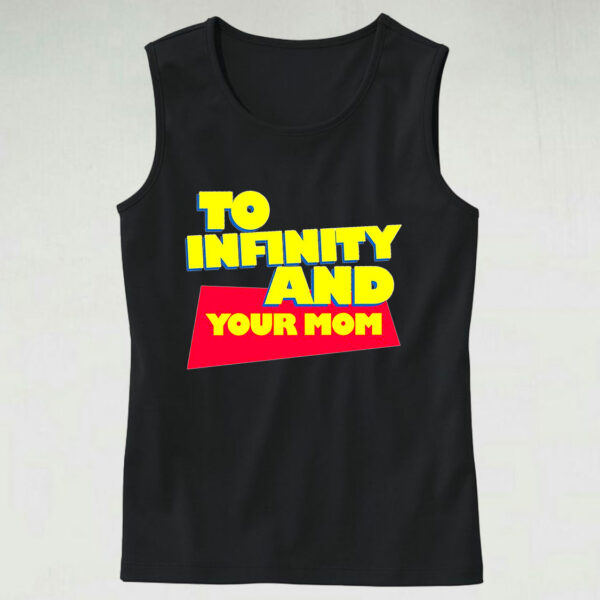 To Infinity And Your Mom Cute Tank Top