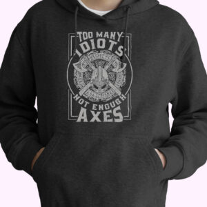 Too Many Idiots Not Enough Axes 80s Oversized Hoodie.jpeg