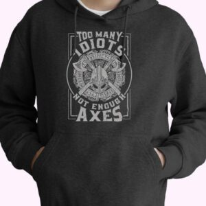 Too Many Idiots Not Enough Axes 80s Oversized Hoodie.jpeg