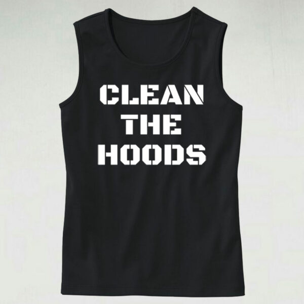 Trendy Tank Top Clean The Hoods Quote Design