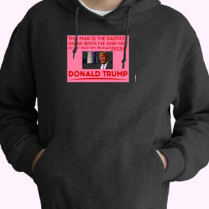 Trump This Man Is The Nastiest Skank Bitch I’ve Ever Met Essential Hoodie