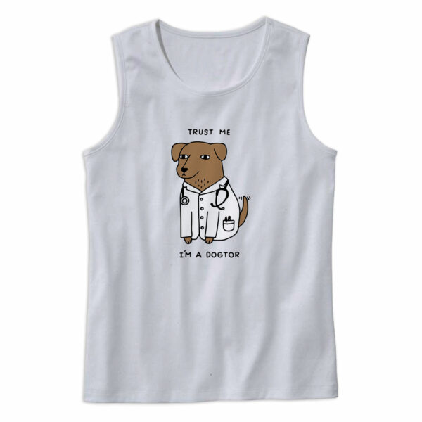Trust Me I’m A Dogtor Cute Tank Top