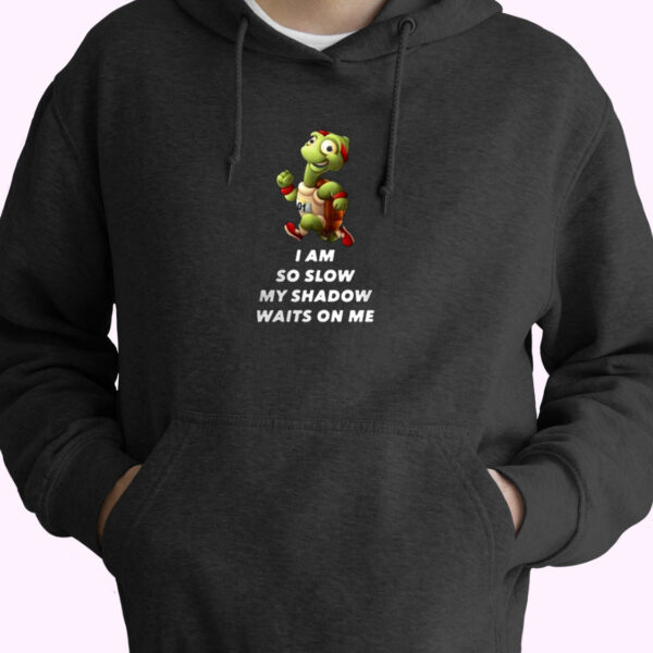 Turtle I Am So Slow My Shadow Essential Hoodie