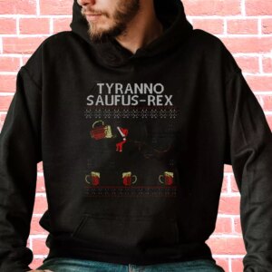 Tyranno Saufus Rex Drink Beer Hoodie Xmas Outfits