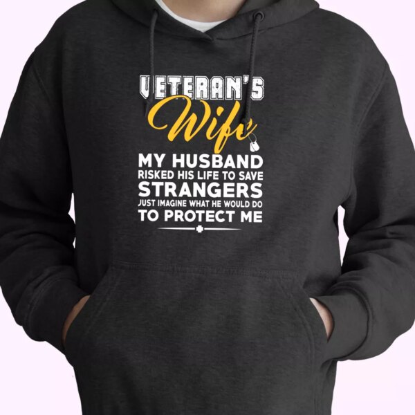 Veteran’s Wife My Husband Old Hoodie Veterans Day