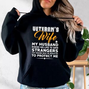 Veteran’s Wife My Husband Old Hoodie Veterans Day